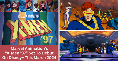 Disney+ To Stream Marvel Animation’s “X-Men ’97” This March 2024 | Official Trailer, Teaser Poster And Voice Cast Lineup Released