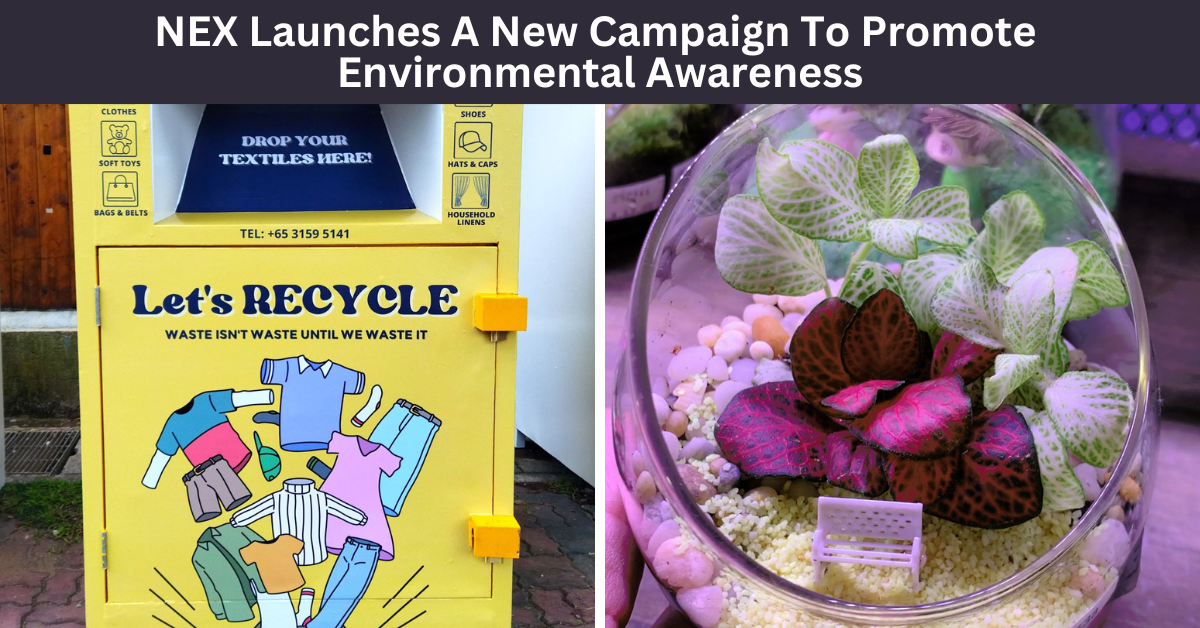 Green Living @NEX | A New Campaign By NEX To Promote Environmental Awareness