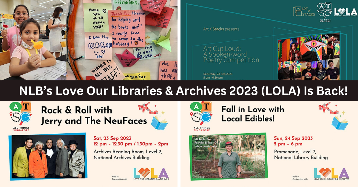 Discover Singapore’s History And Stories With National Library Board’s (NLB) Love Our Libraries & Archives 2023 (LOLA)