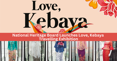 National Heritage Board Launches Love, Kebaya Travelling Exhibition