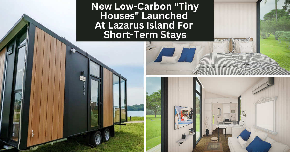 Tiny Away Escape @Lazarus Island | Sentosa X Big Tiny To Launch New Low-Carbon "Tiny Houses" For Short-Term Stays!