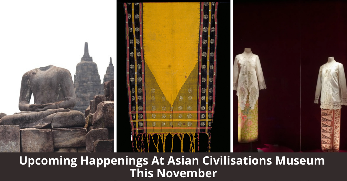 November Happenings At Asian Civilisations Museum - BYKidO