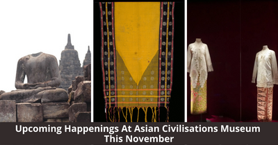 November Happenings At Asian Civilisations Museum
