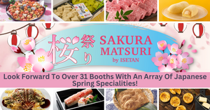 Savour The Flavours Of Spring With Japanese Culinary Delights At The Sakura Matsuri Fair By ISETAN @NEX