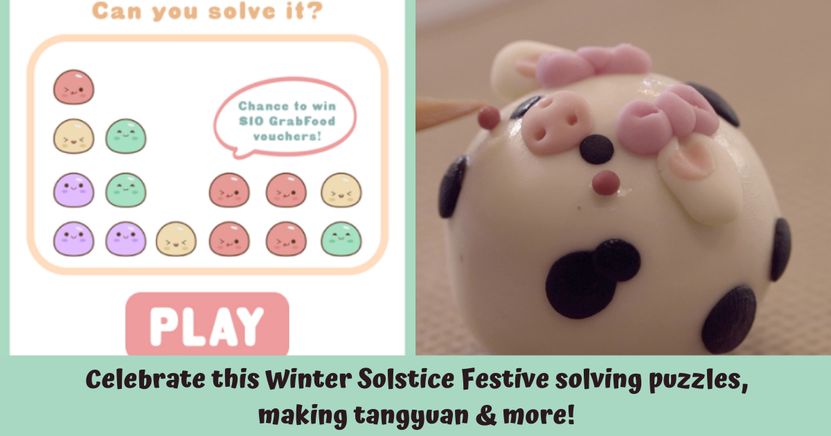Pop The Tangyuan and Celebrate Winter Solstice Festival with Singapore Chinese Cultural Centre