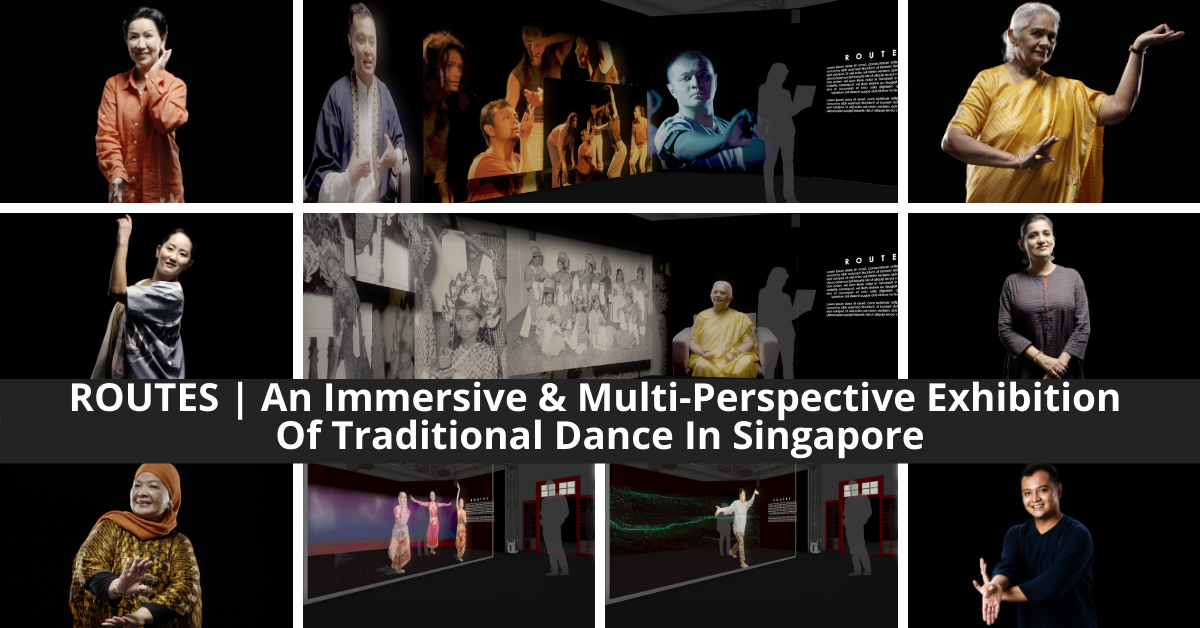 ROUTES By Stamford Arts Centre | A Multi-Perspective Exploration Of Traditional Dance In Singapore