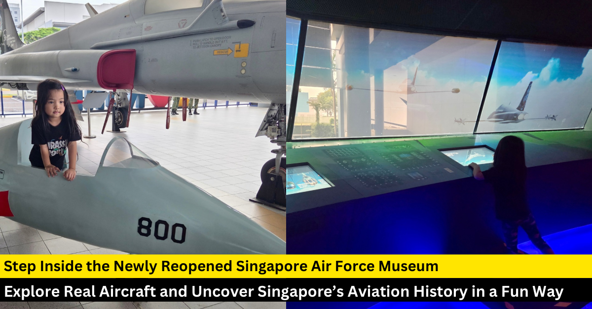 The Singapore Air Force Museum has Recently Reopened — Here’s What to Expect
