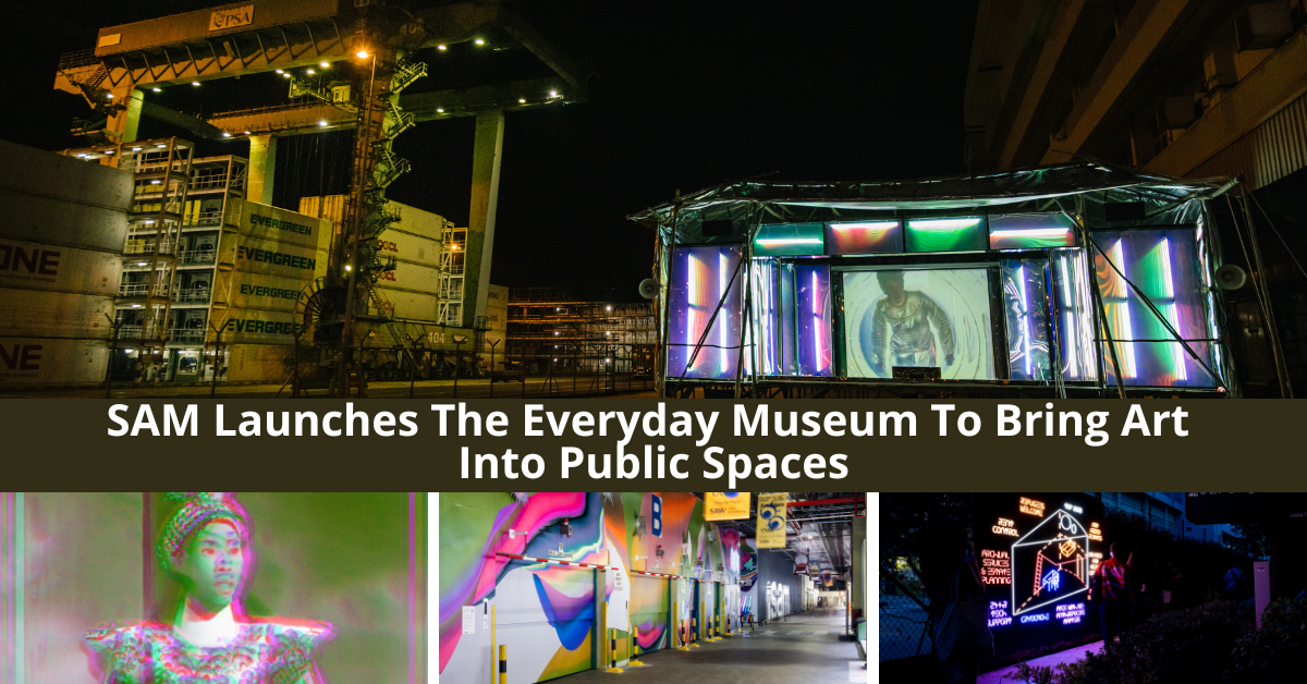 Singapore Art Museum Launches The Everyday Museum To Bring Art Into Public Spaces - BYKidO
