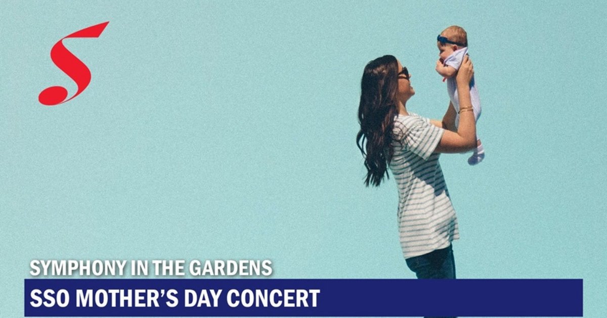 SSO Mother’s Day Concert – A Symphonious Mother’s Day Celebration among Lush Greenery - BYKidO
