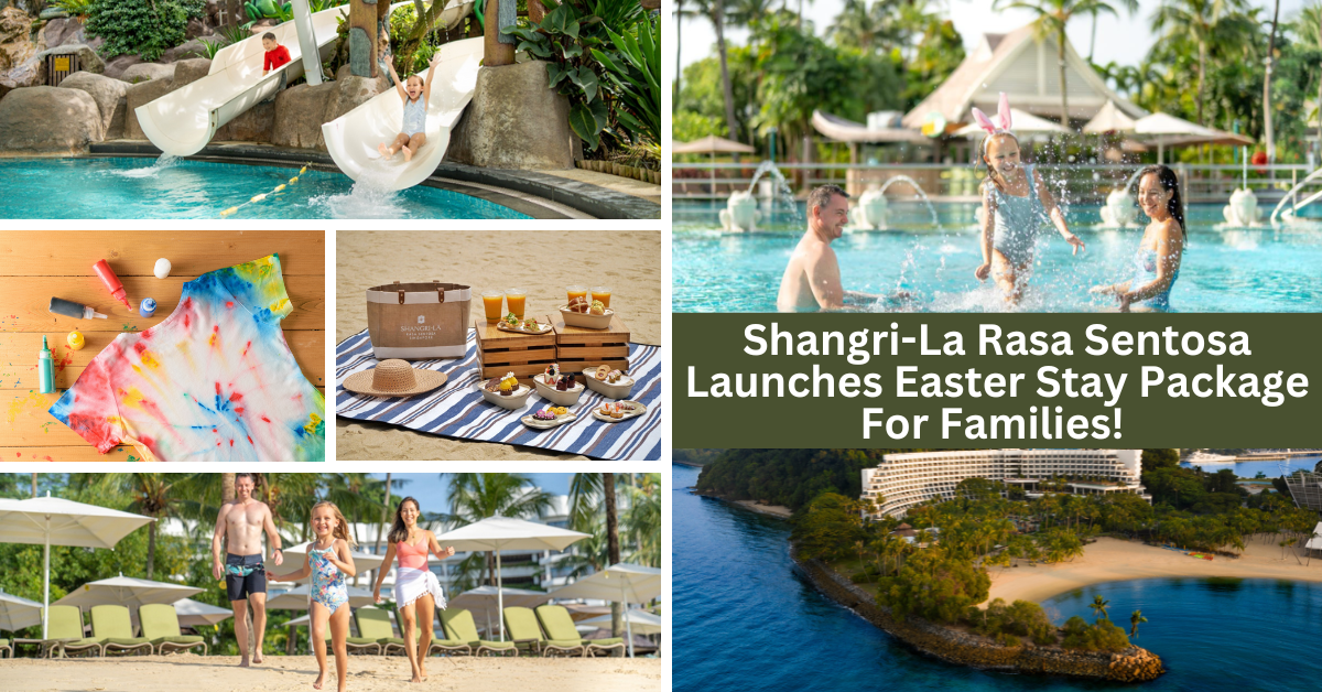 Shangri-La Rasa Sentosa Launches An Egg-Citing Stay Package This Easter!