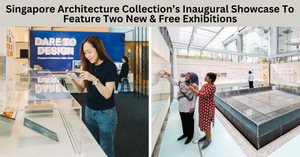 Singapore Architecture Collection’s Inaugural Showcase To Feature Two New And Free Exhibitions