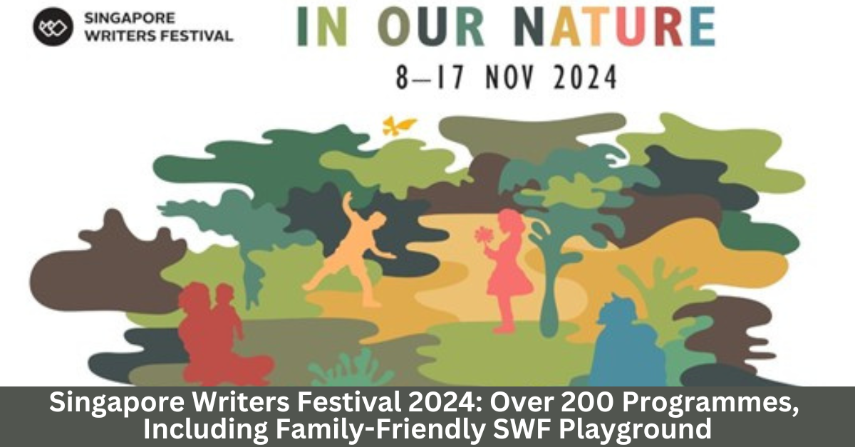 Singapore Writers Festival Returns For Its 27th Edition This November With Over 200 Programmes, Including The Family-Friendly SWF Playground