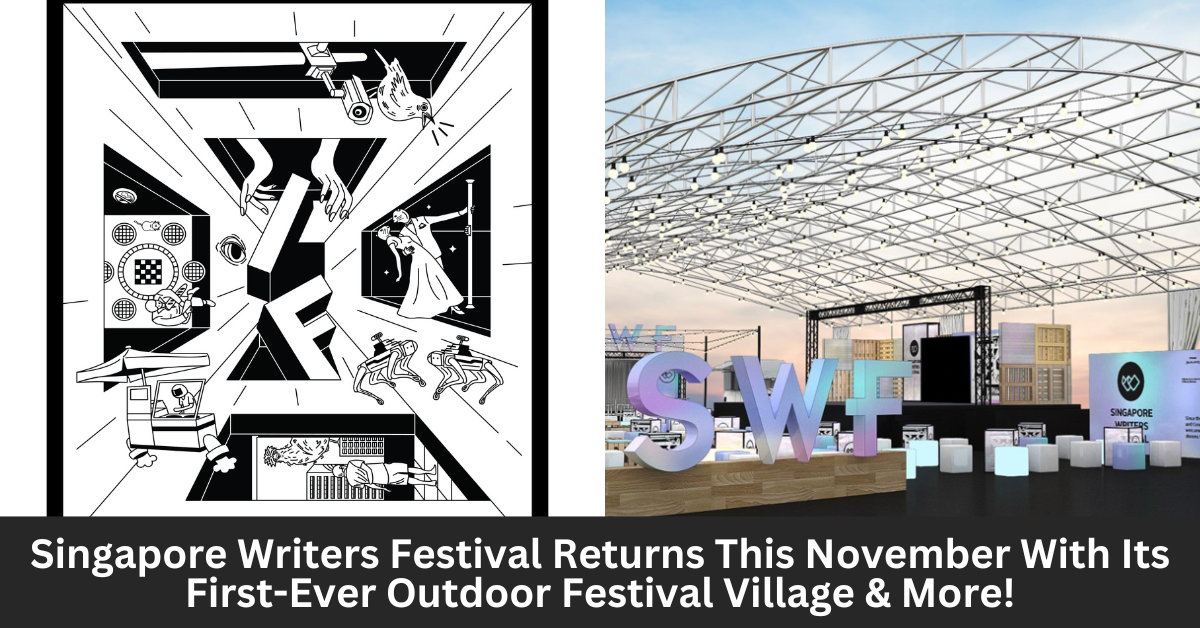 The Singapore Writers Festival Returns This November With Its First-Ever Outdoor Festival Village, Over 200 Programmes And More!