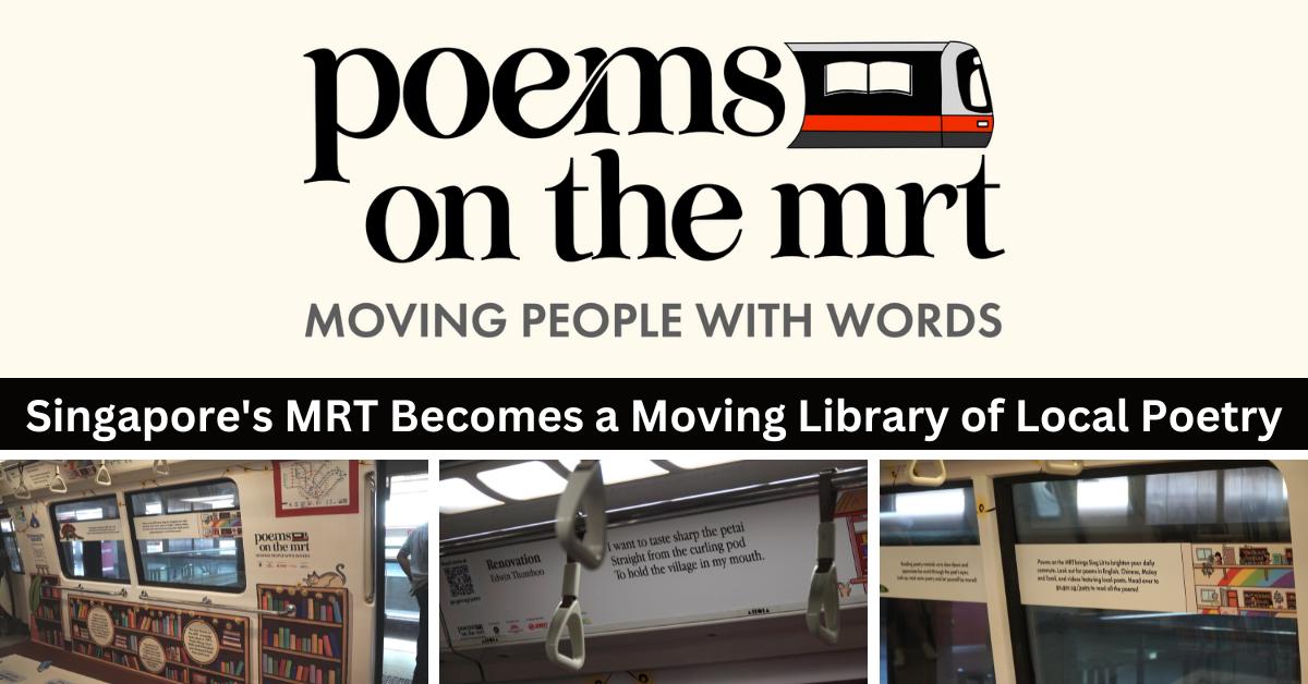 Poems On The MRT: Singapore’s MRT Transforms Into A Moving Library Of Local Poetry