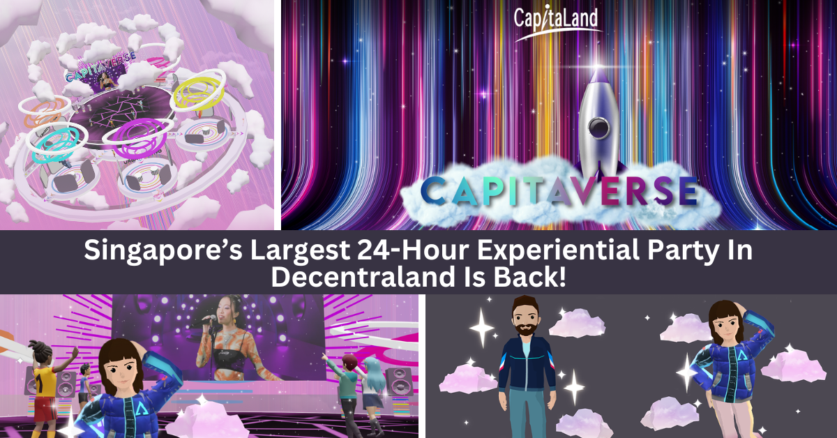 CapitaLand Launches Its Second Edition Of CapitaVerse With Live Performances, Immersive Experiences, Attractive Prizes, NFT Wearables And More!