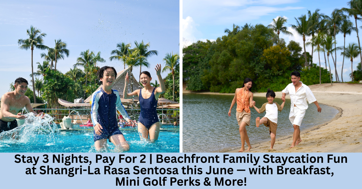 Shangri-La Rasa Sentosa Launches “Stay 3 Pay 2” Deal For June School Holidays