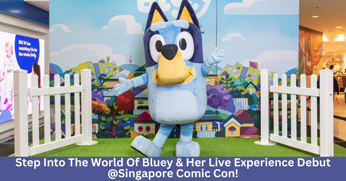 Meet, Play And Dance With Bluey At Singapore Comic Con!