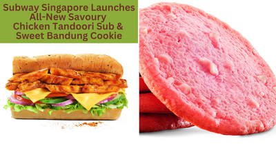 Subway Singapore Launches All-New Chicken Tandoori Sub And Bandung Cookie