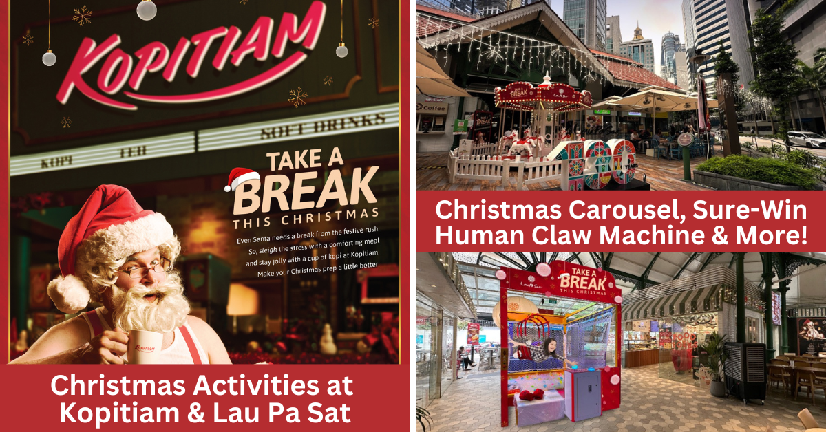 Take A Break This Festive Season At Kopitiam And Lau Pa Sat Amidst the Holiday Hustle