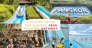 Places to Go For A Quick 3D2N Trip | Weekend Getaway