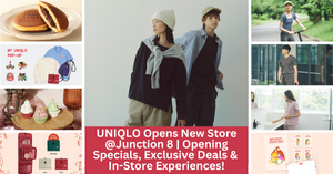UNIQLO Opens New Store At Junction 8 | Enjoy Exciting Activities, Limited Edition Gifts, Not-To-Be-Missed Deals And More!