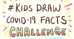 Be an advocate for right health information by taking part in this Kids Draw COVID-19 Facts Challenge!