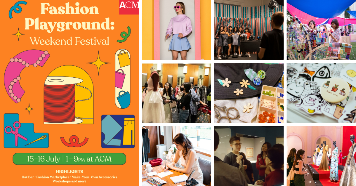 Asian Civilisations Museum Rolls Out Fashion Playground: Weekend Festival With An Array of Programmes For The Whole Family!
