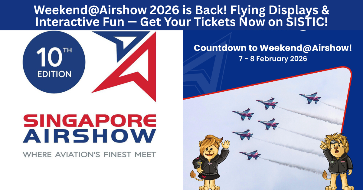 Singapore Airshow 2026 Welcomes Families with Exciting “Weekend@Airshow”