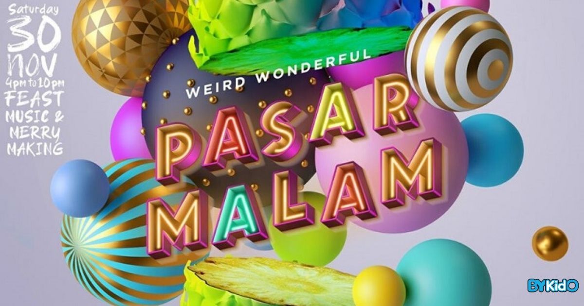 Weird Wonderful Pasar Malam | Open Farm Community - BYKidO