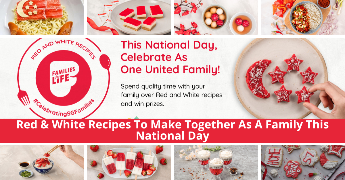 Whip Up Red And White Dish And Desserts Together As A Family This National Day