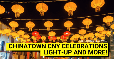Celebrate Chinese New Year 2022 with Chinatown Festivals!