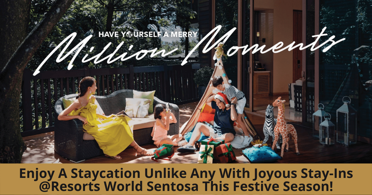 Have a Merry Million Moments Christmas At Resorts World Sentosa With Amazing Staycation Bundles! - BYKidO