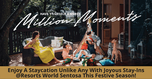 Have a Merry Million Moments Christmas At Resorts World Sentosa With Amazing Staycation Bundles!