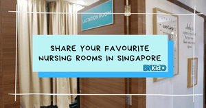 Share: Your Favourite Nursing Room in Singapore | Cleanest, Best Equipped & Most Ulu