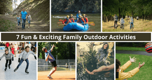 Top 7 Outdoor Activities for the Whole Family
