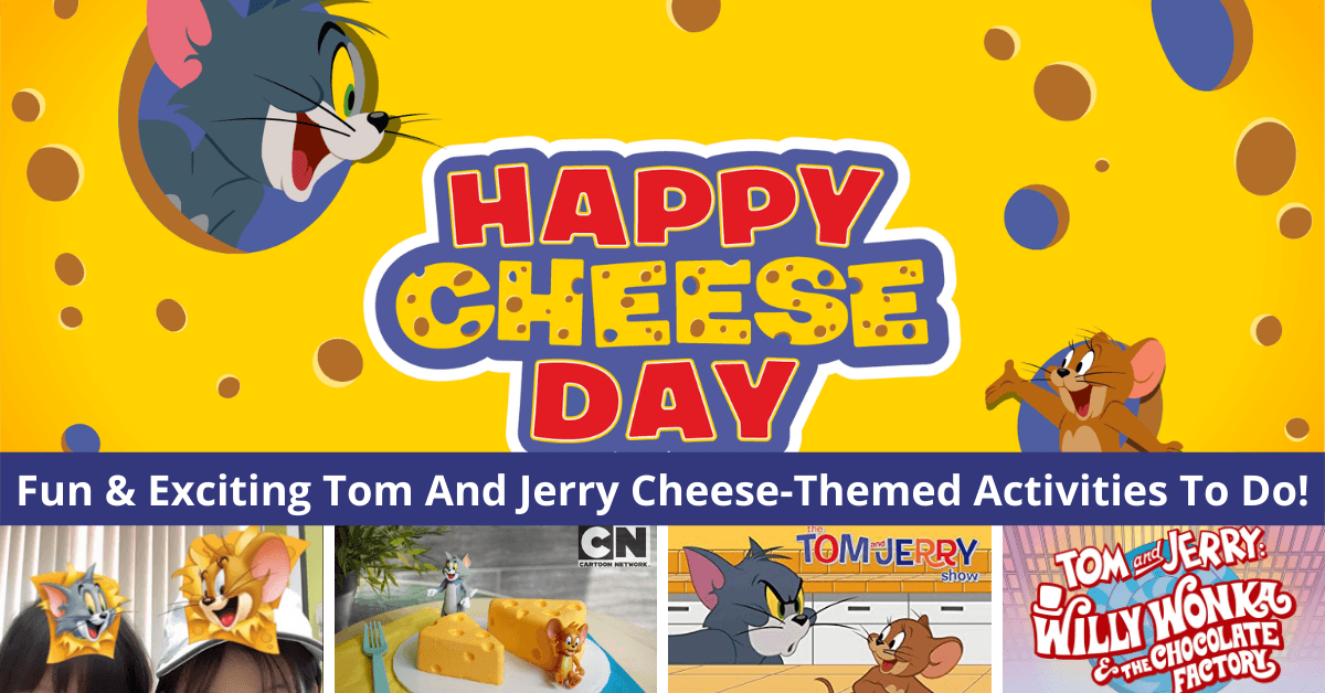 Cartoon Network Celebrates World Cheese Day With Fun And Exciting Tom And Jerry-Themed Activities! - BYKidO