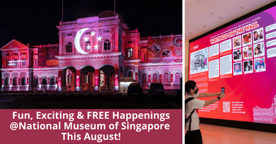 [UPDATED] National Day Celebrations With The National Museum Of Singapore | Fun, Exciting And Free Programmes For All To Enjoy!