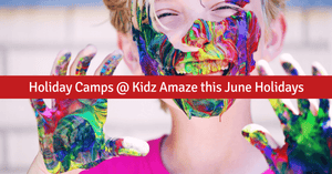 June Holiday Camps @ Kidz Amaze | 3 Different Camps @ 3 Venues!