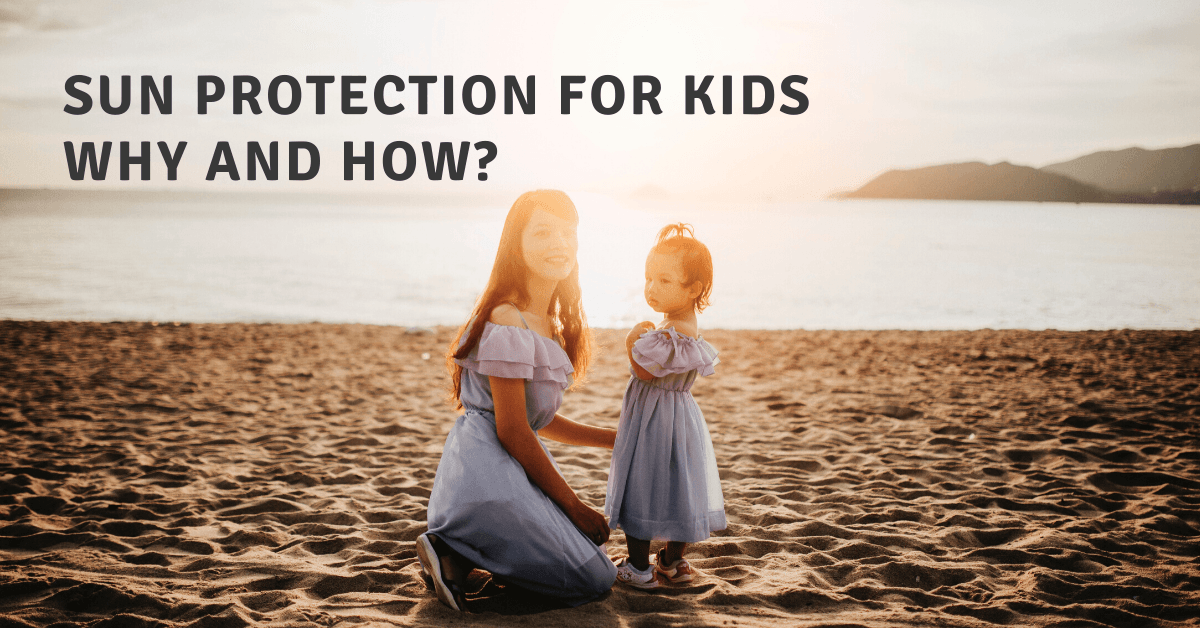 Think You Know All About Sun Protection For Your Kids? Here Are 4 Myths Debunked! - BYKidO