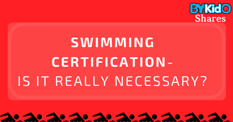 Swimming Certification for Your Little Ones – Is It Necessary? - BYKidO