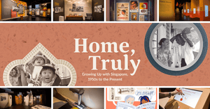 National Museum of Singapore Launches Latest Exhibition "Home, Truly"