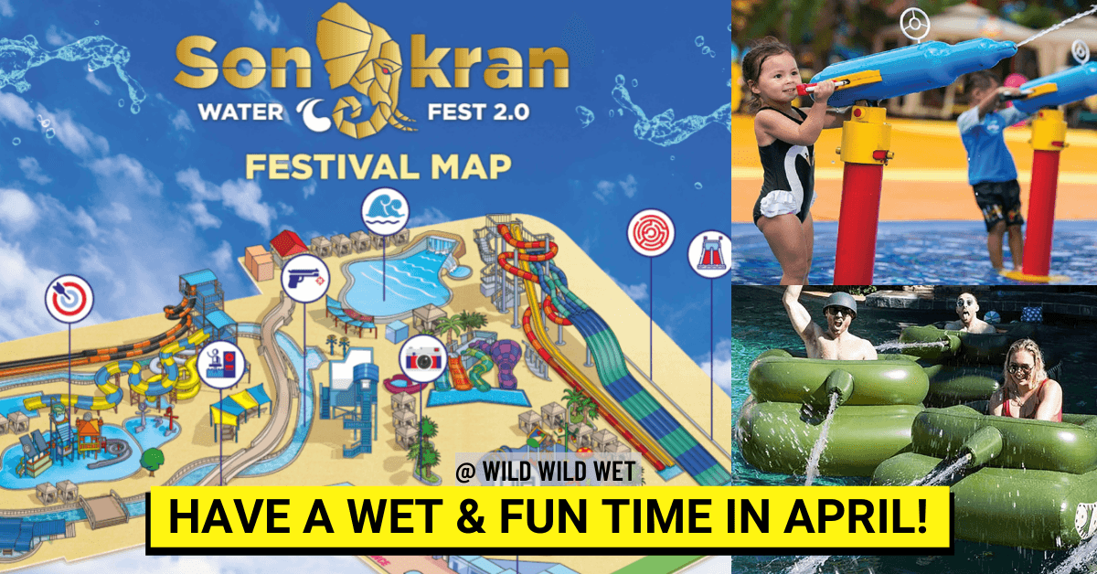 Songkran Water Festival 2.0 at Wild Wild Wet This April! - BYKidO
