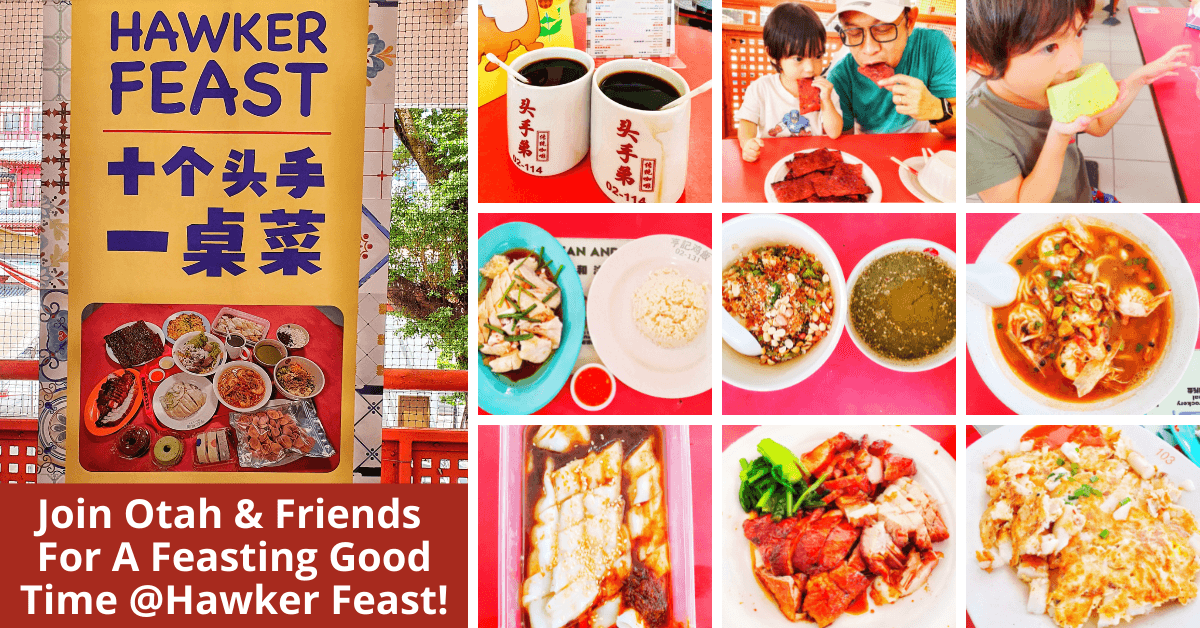 Hawker Day Out | Hawker Feast With Otah & Friends @Chinatown Complex - BYKidO
