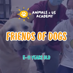 Animals and Us Academy: Friends of Dogs Camp