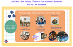 November & December Holiday Programme: Tuition + Fun Activities (K2 - P6)
