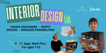 Interior Design Lab 2-Day September Holiday Workshop (7 - 12 Years Old)