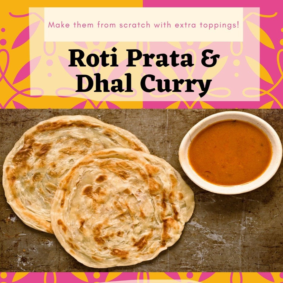 Learn To Make Roti Prata & Dhal Curry - Parent & Child Holiday Workshop