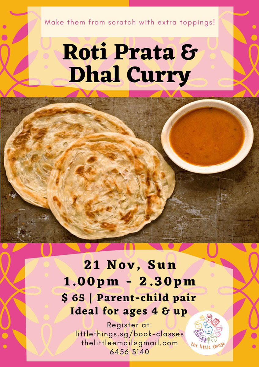 Learn To Make Roti Prata & Dhal Curry - Parent & Child Holiday Worksho ...